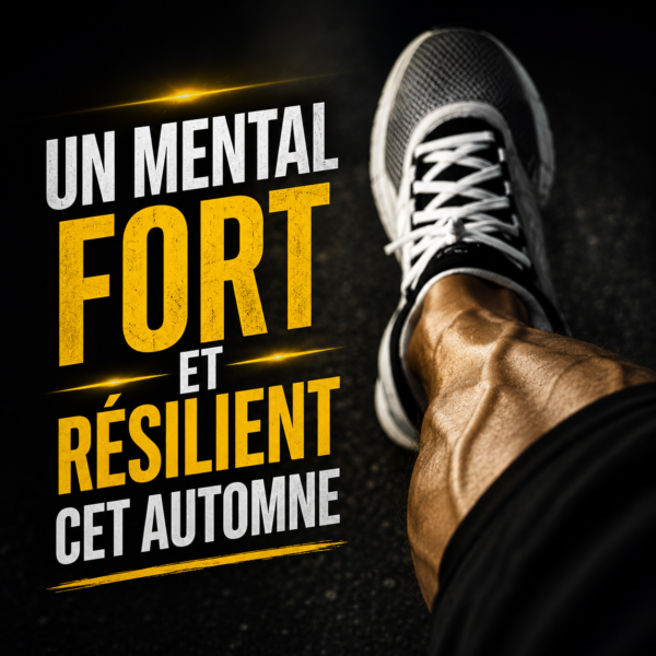 Un mental fort et résilient cet automne motivation sport discipline et dépassement de soi Steph Ramos Coach